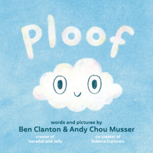 book cover for PLOOF by Ben Clanton and Andy Chou Musser with an illustrated cloud with a smile and eyes