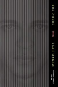 cover of TRACE EVIDENCE by Charif Shanahan featuring vertical lines on top of the image of a face